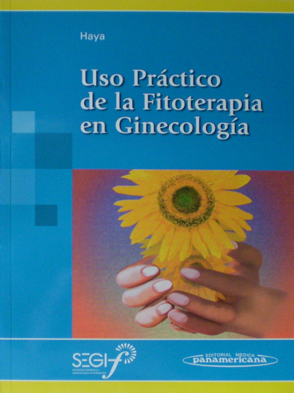 Libro: Uso Practico de la Fitoterapia en Ginecologia Autor: Haya