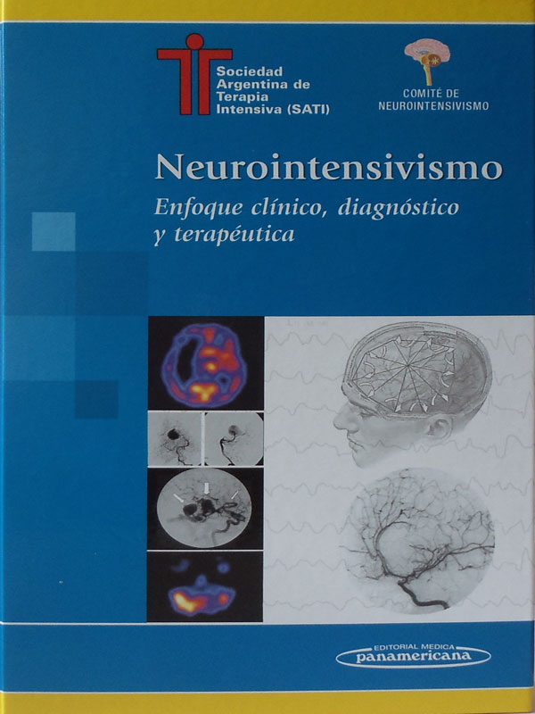 Libro: Neurointensivismo, Enfoque Clinico, Diagnostico y Terapia Autor: Sociedad Argentina de Terapia Intensiva (SATI)