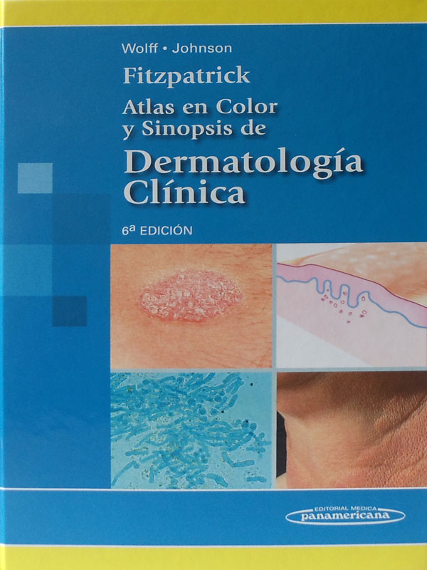 Libro: Fitzpatrick Atlas en Color y Sinopsis de Dermatologia Clinica, 6a. Edicion Autor: Wolff, Johnson