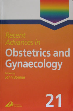 Recents Advances in Obstetrics and Gynaecology, 21st. Edition