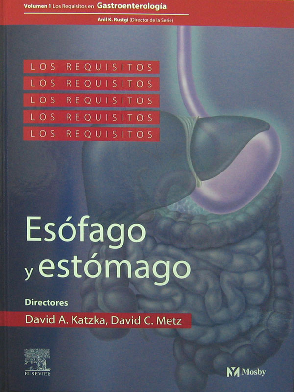 Libro: Los Requisitos: Esofago y Estomago Autor: David A. Katzka, David C. Metz