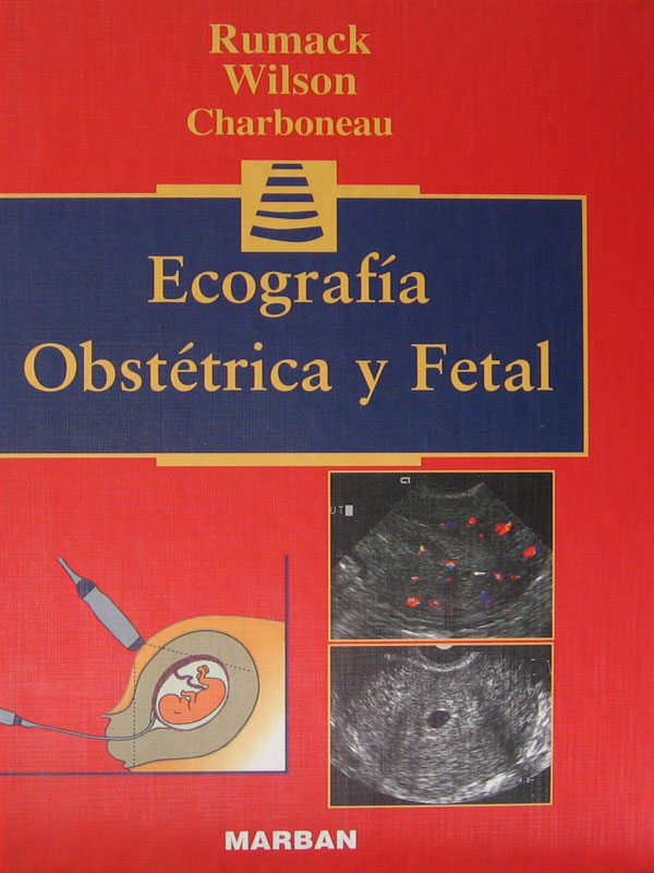 Libro: Ecografia Obstetrica y Fetal Autor: Rumack, Wilson, Charboneau