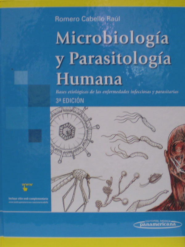 Libro: Microbiologia y Parasitologia Humana, 3a. Edicion. Autor: Raul Cabello Romero