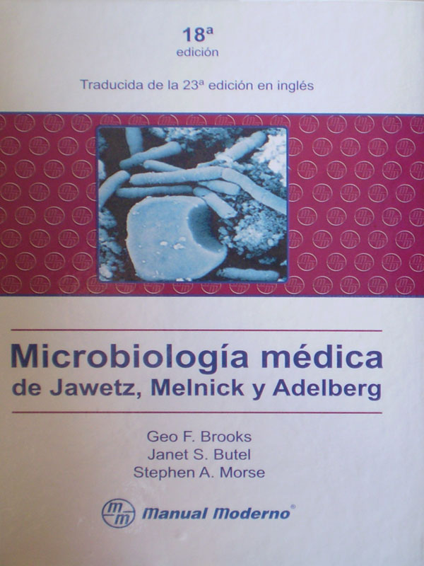 Libro: Microbiologia Medica de Jawetz, Melnick y Adelberg 18a. Edicion Autor: Geo F. Brooks