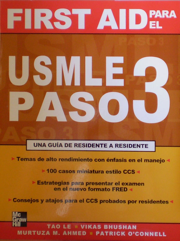 Libro: FIRST AID para el USMLE PASO 3 Una Guia de Residente a Residente Autor: Tao Le / Vikas Bhushan