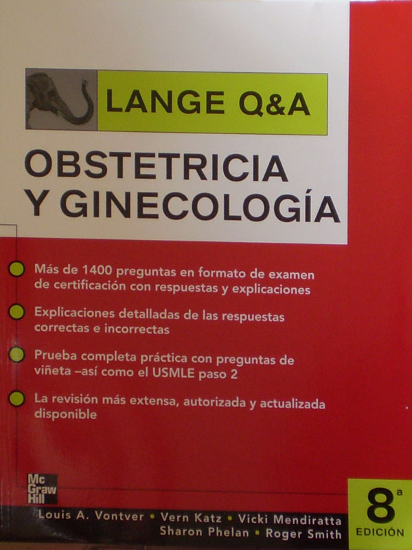 Libro: LANGE Q&A Obstetricia y Ginecologia 8a. Edicion Autor: Louis A. Vontver