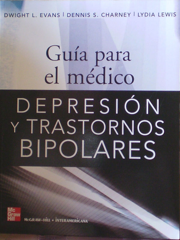 Libro: Guia para el Medico. Depresion y Trastornos Bipolares Autor: Dwight L. Evans