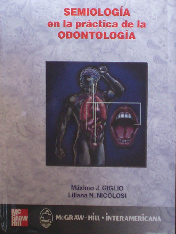 Libro: Semiologia en la Practica de la Odontologia Autor: Maximo J. Giglio