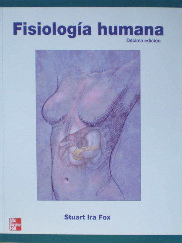 Libro: Fisiologia Humana, 10a. Edicion. Autor: Stuart Ira Fox