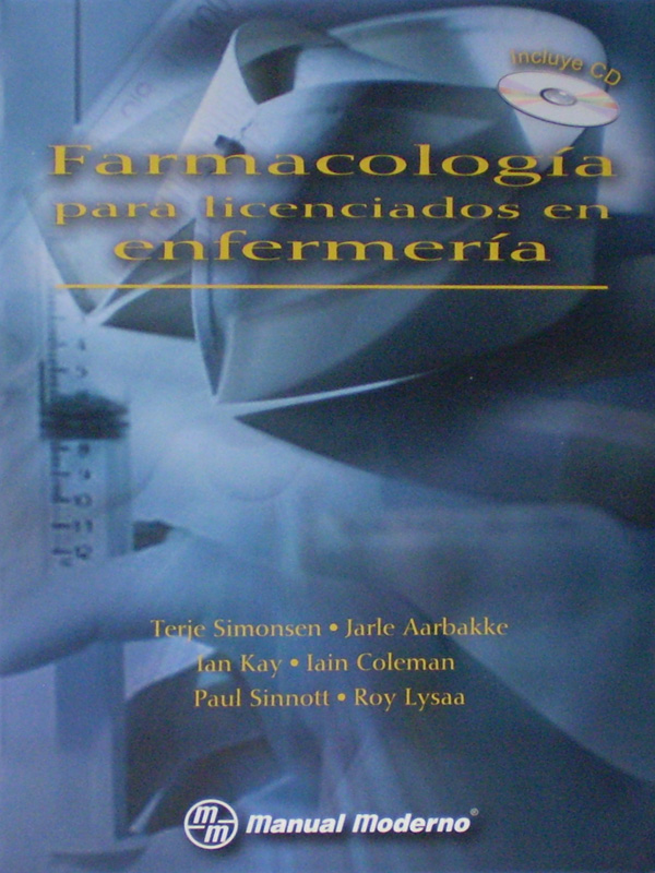 Libro: Farmacologia para Licenciados en Enfermeria Autor: Terje Simonsen, Jarle Aarbakke, Ian Kay, Iain Coleman, Paul Sinnott, Roy Lysaa