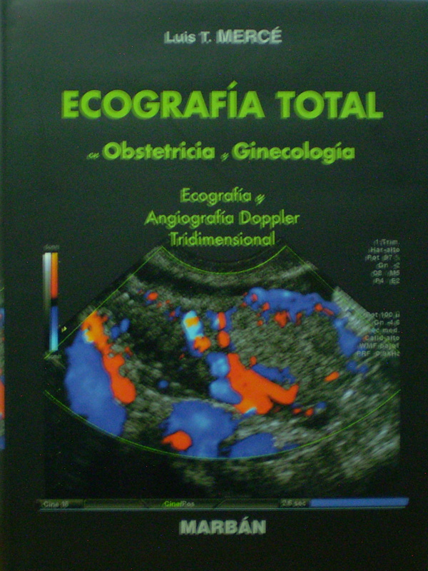 Libro: Ecografia Total en Obstetricia y Ginecologia Flexilibro Residente Autor: Luis T. Merce