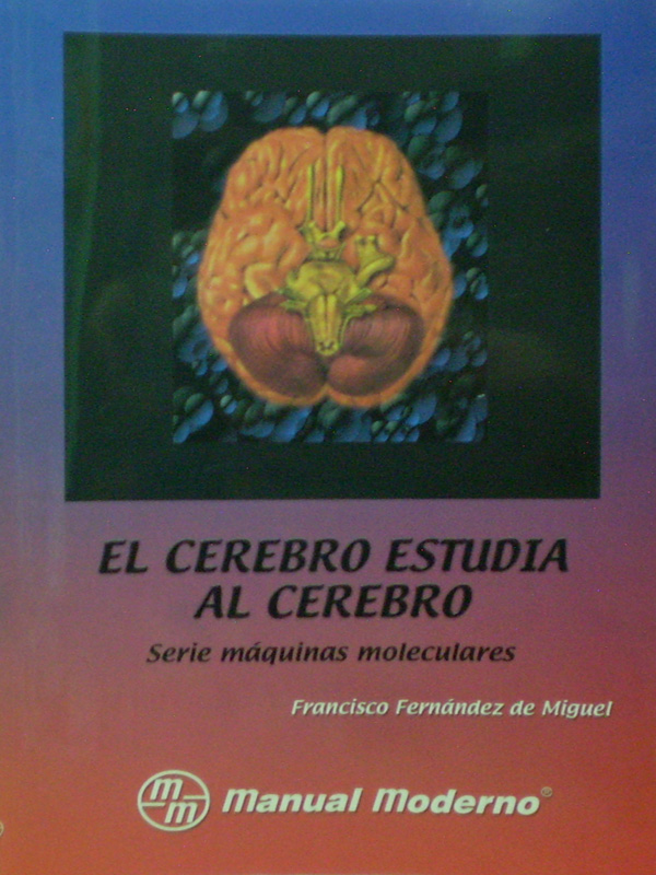 Libro: El Cerebro Estudia al Cerebro Autor: Francisco Fernandez de Miguel