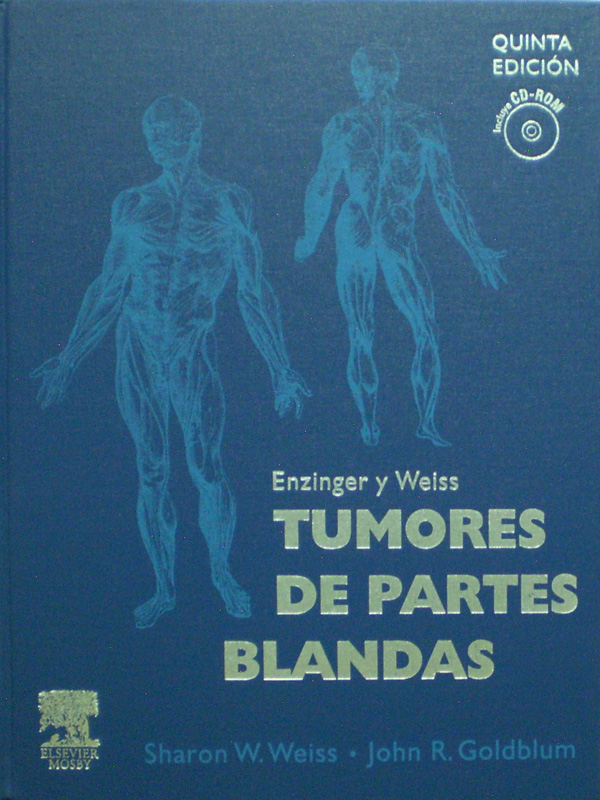 Libro: Enzinger y Weiss Tumores de Partes Blandas 5a. Ed. Autor: Sharon W. Weiss