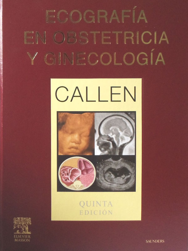 Libro: Ecografia en Obstetricia y Ginecologia 5a. Edicion Autor: Callen