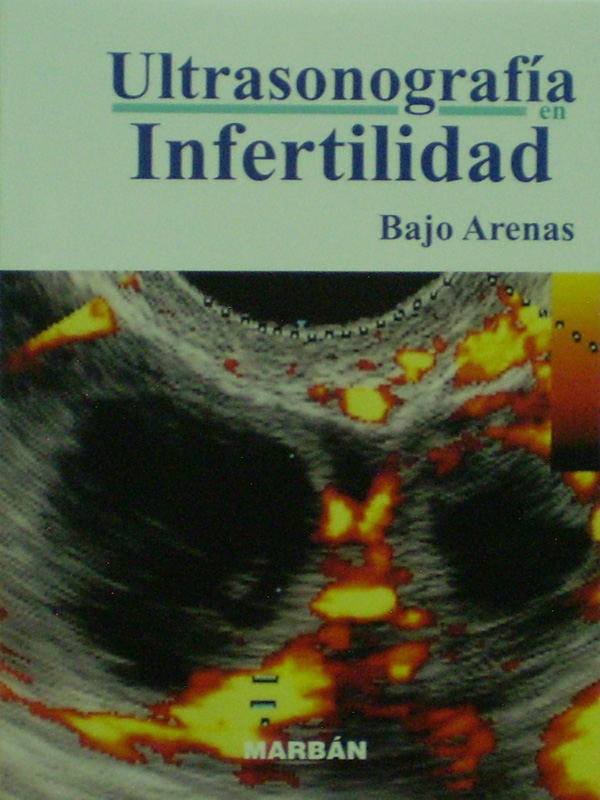 Libro: Ultrasonografia en Infertilidad Autor: Bajo Arenas