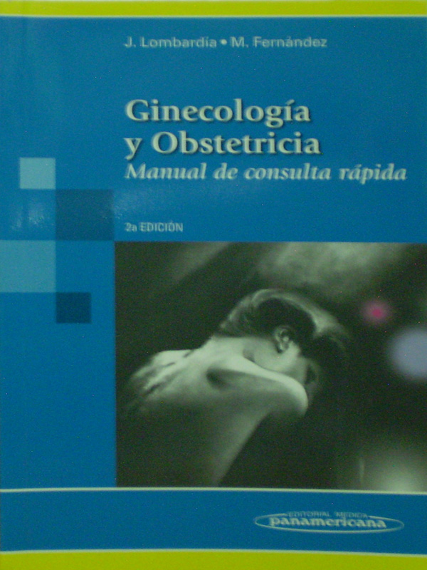 Libro: Ginecologia y Obstetricia 2a. Edicion Autor: Lombardia