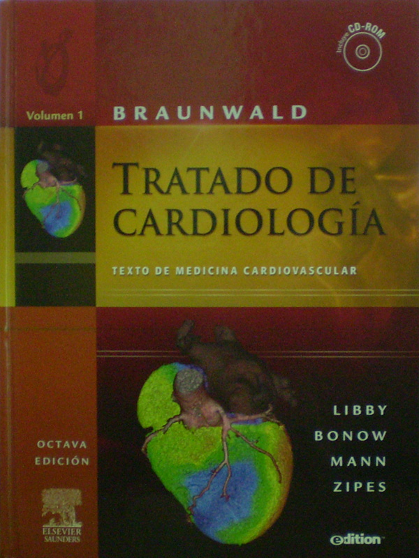 Libro: Braunwald, Tratado de Cardiologia 8a. Edicion 2 Vols. Autor: Libby