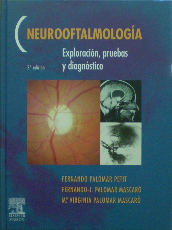 Libro: Neurooftalmologia  Autor: Palomar Mascaro