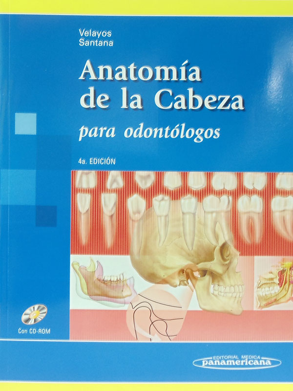 Libro: Anatomia de la Cabeza para Odontologos, 4a. Edicion. Autor: Velayos Santana