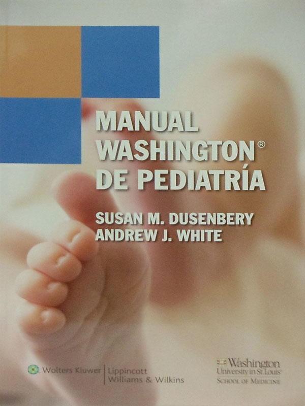 Libro: Manual Washington de Pediatria Autor: Susan M. Dusenbery, Andrew J. White