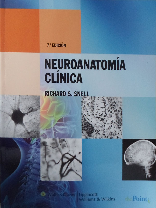 Libro: Neuroanatomia Clinica, 7a. Edicion Autor: Richard S. Snell