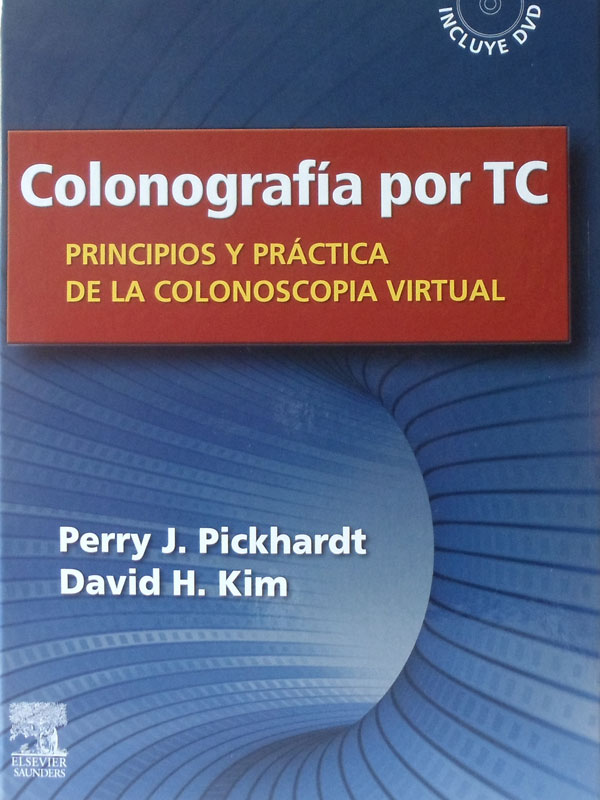 Libro: Colonografia por TC, Principios y Practica de la Colonoscopia Virtual Autor: Perry J. Pickhardt, David H. Kim