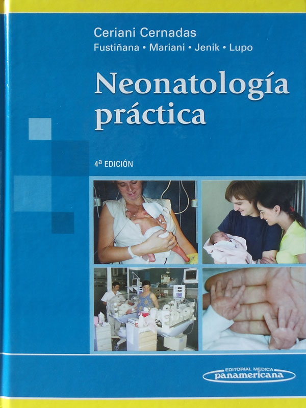 Libro: Neonatologia Practica, 4a. Edicion Autor: Ceriani Cernadas, Fustiñana, Mariani, Jenik, Lupo