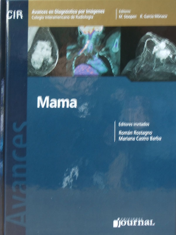 Libro: Avances en Diagnostico por Imagenes, Mama Autor: M. Stoopen, R. Garcia Monaco