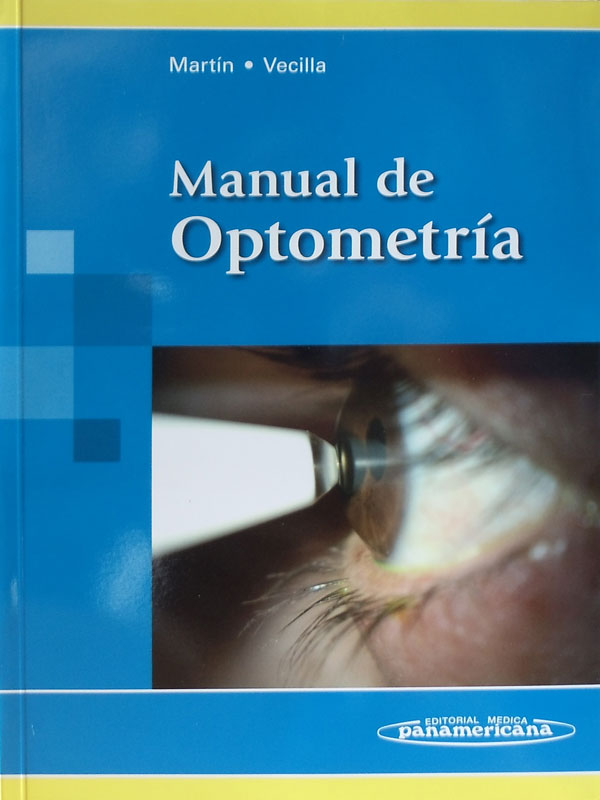 Libro: Manual de Optometria Autor: Raúl Martín Herranz, Gerardo Vecilla 