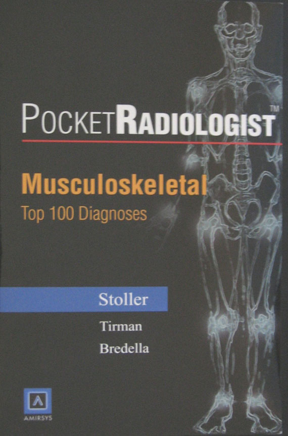 Libro: Pocket Radiologist-Musculoskeletal: Top 100 Diagnoses Autor: David W. Stoller