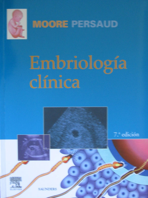 Libro: Embriologia Clinica 7a. Edicion Autor: Moore Persaud