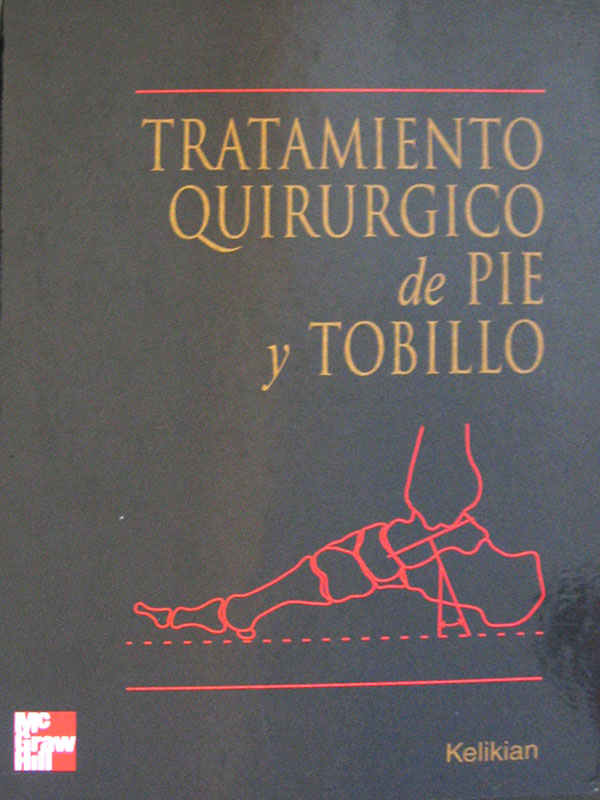 Libro: Tratamiento Quirurgico del Pie y Tobillo Autor: Kelikiam