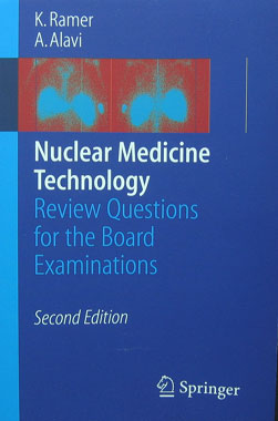 Nuclear Medicine Technology Review Question for the Board Examinations 2nd. Edition