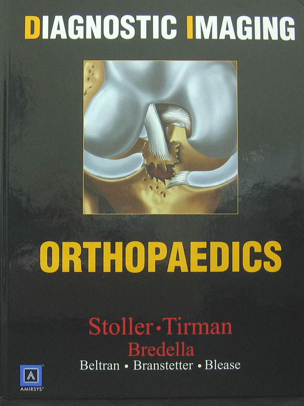 Libro: Diagnostic Imaging - Orthopaedics Autor: Stoller, Tirman, Bredella, Beltran, Branstetter, Blease