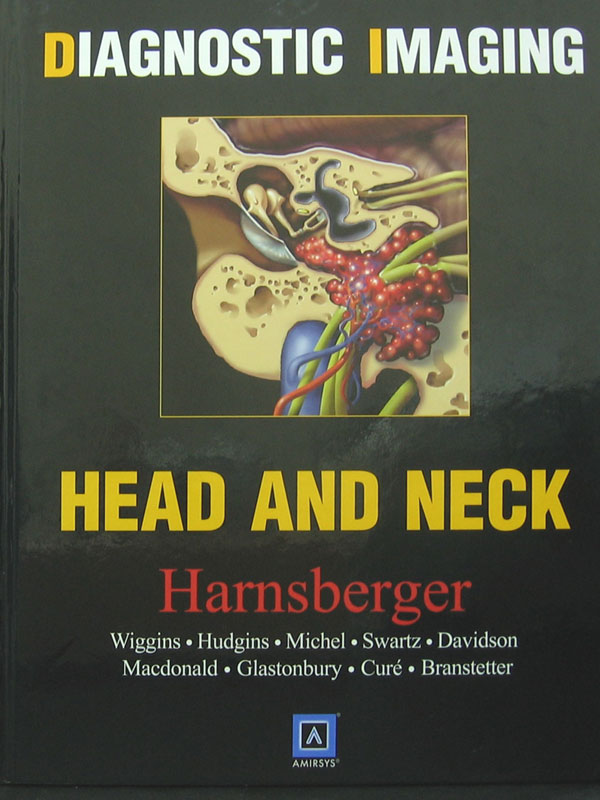 Libro: Diagnostic Imaging - Head and Neck Autor: Harnsberger, Wigins, Hudgins, Michel, Swartz, Davidson, Macdonald, Glastonbury, Cure, Branstetter