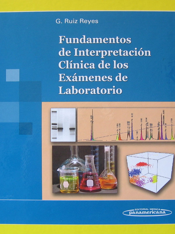 Libro: Fundamentos de Interpretacion Clinica de los Examenes de Laboratorio Autor: G. Ruiz Reyes