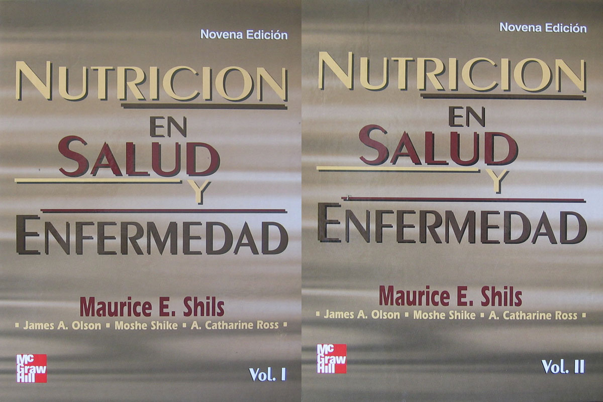 Libro: Nutricion en Salud y Enfermedad, 9a. Edicion. 2 Vols. Autor: Maurice E. Shils, James A. Olson, Moshe Shike, A. Catherine Ross