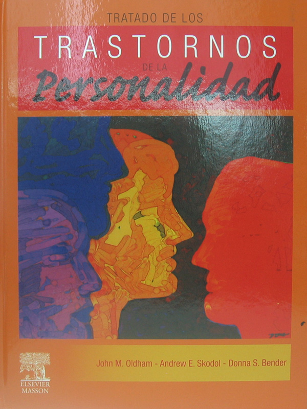 Libro: Tratado de los Trastornos de la Personalidad Autor: John m Oldham, Andrew E. Skodol, Donna S. Bender