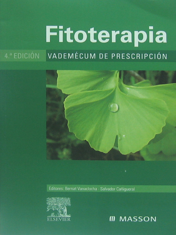 Libro: Fitoterapia Vademecum de Prescripcion, 4a. Edicion Autor: Bernat Vanaclocha, Salvador Ca±igueral