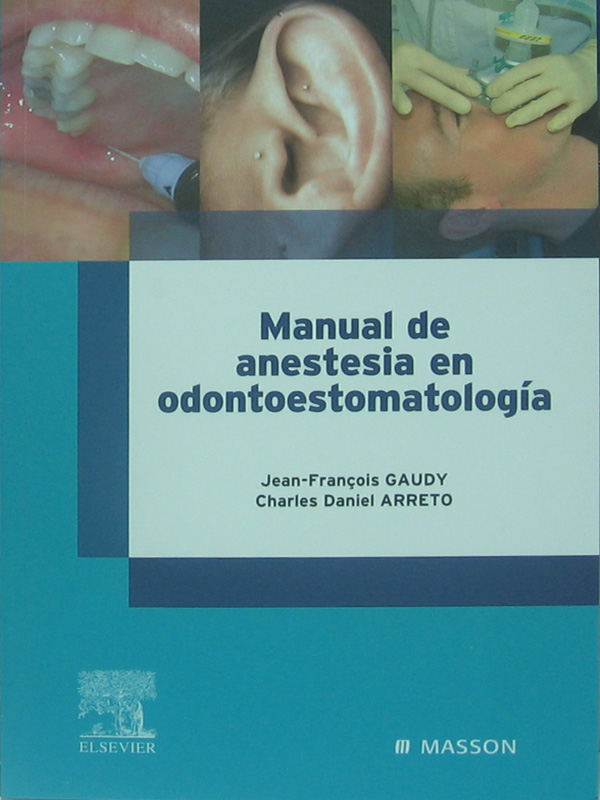 Libro: Manual de Anestesia en Odontoestomatologia Autor: Jean-Francois Gaudy, Charles Daniel Arreto