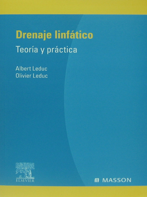 Libro: Drenaje Linfatico Teoria y Practica Autor: Albert Leduc, Oliver Leduc