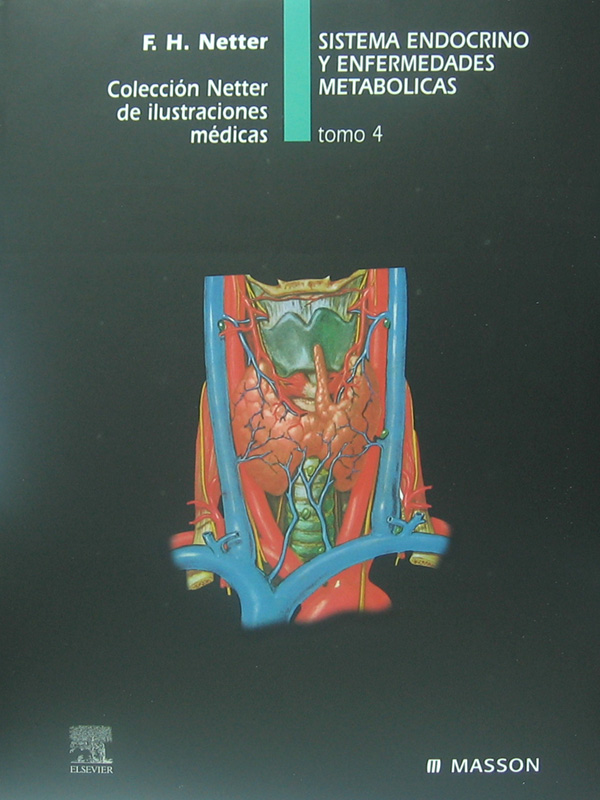 Libro: Sistema Endocrino y Enfermedades Metabolicas. Tomo 4 Autor: F. H. Netter