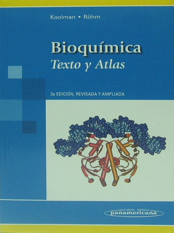 Libro: Bioquimica Texto y Atlas, 3a. Edicion Autor: Koolman, Rohm