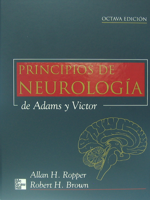 Libro: Principios de Neurologia de Adams y Victor, 8a. Edicion Autor: Allan H. Ropper, Robert H. Brown